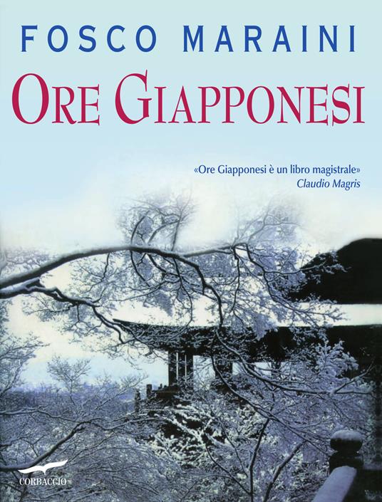 Ore giapponesi - Fosco Maraini - Libro - Corbaccio - Exploits