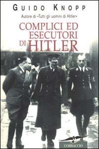 Complici ed esecutori di Hitler - Guido Knopp - copertina