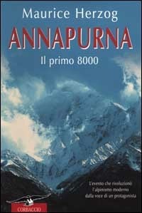 Annapurna. I primi 8000 - Maurice Herzog - Libro - Corbaccio - Exploits