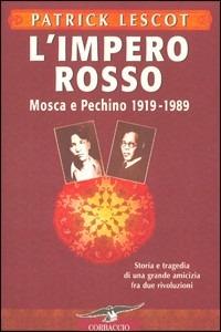 L' impero rosso. Mosca e Pechino 1919-1989 - Patrick Lescot - copertina