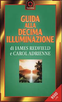 Guida alla decima illuminazione - James Redfield,Carol Adrienne - copertina