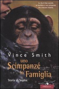 Uno scimpanzé in famiglia. Storia di Sophie - Vincent Smith - copertina