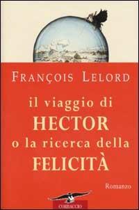 Il viaggio di Hector o la ricerca della felicità - François Lelord - copertina