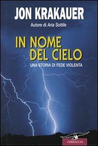 In nome del cielo. Una storia di fede violenta - Jon Krakauer - copertina