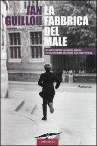 La fabbrica del male - Jan Guillou - copertina