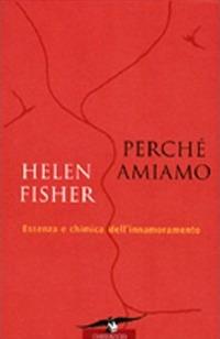 Perché amiamo - Helen Fisher - copertina