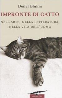 Impronte di gatto. Nell'arte, nella letteratura, nella vita dell'uomo - Detlef Bluhm - copertina