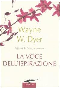 La voce dell'ispirazione - Wayne W. Dyer - copertina