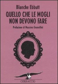 Quello che le mogli non devono fare - Blanche Ebbutt - copertina