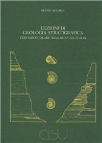 Lezioni di geologia stratigrafica - Bruno Accordi - copertina