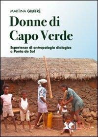 Donne di Capo Verde. Esperienze di antropologia dialogica a Ponta do Sol - Martina Giuffrè - copertina