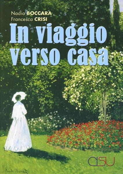 In viaggio verso casa - Nadia Boccara,Francesca Crisi - copertina