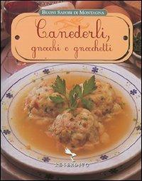 Canederli, gnocchi e gnocchetti. Ediz. illustrata - copertina