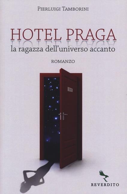 Hotel Praga. La ragazza dell'universo accanto - Pierluigi Tamborini - copertina