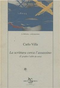 La scrittura cerca l'assassino. È gradito l'alibi di sera - Carlo Villa - copertina