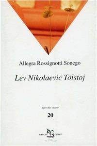 Lev Nikolaevic Tolstoj - Allegra Rossignotti Sonego - copertina