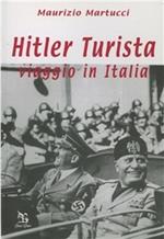 Hitler turista. Viaggio in Italia