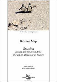 Grissina. Nonna non mi aveva detto che era un giocatore di hockey - Kristina Map - copertina