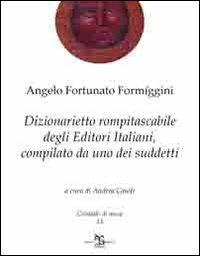 Dizionarietto rompitascabile degli editori italiani, compilato da uno dei suddetti - Angelo Fortunato Formiggini - copertina