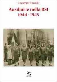 Ausiliarie nelle RSI. 1944-1945 - Giuseppe Ravasio - copertina