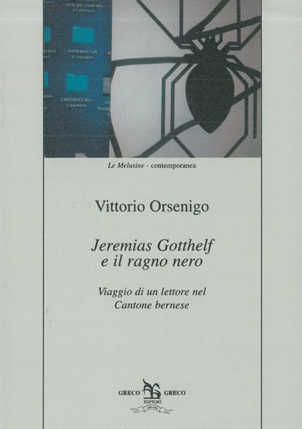 Jeremias Gotthelf e il ragno nero. Viaggio di un lettore nel Cantone bernese - Vittorio Orsenigo - copertina