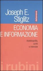 Economia e informazione. Autobiografia, scritti e interviste