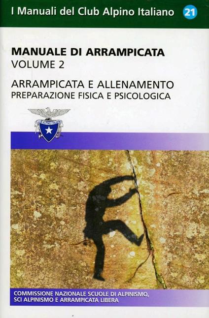 Manuale di arrampicata. Vol. 2: Arrampicata e allenamento. Preparazione fisica e psicologica - copertina