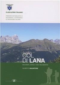 Col di Lana. Escursioni, storia e note naturalistiche - Gilberto Salvatore - copertina