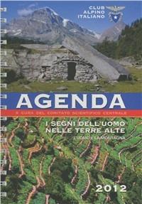 Agenda 2012. I segni dell'uomo nelle terre alte - copertina