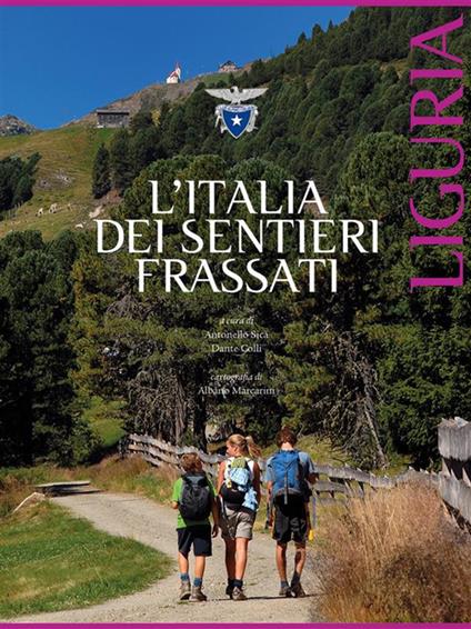 L' Italia dei sentieri Frassati. Liguria - Dante Colli,Antonello Sica - ebook