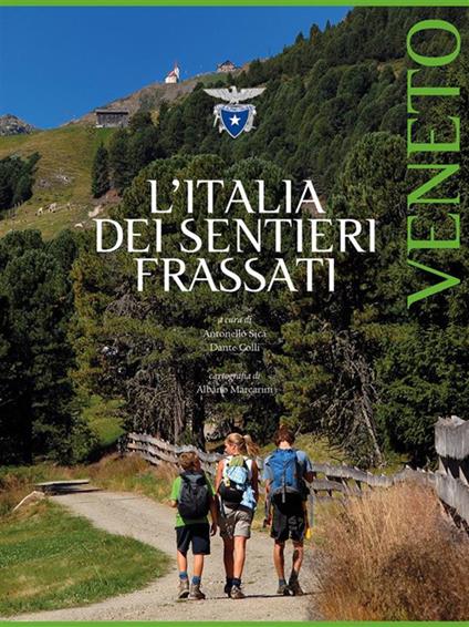 L' Italia dei sentieri Frassati. Veneto - Dante Colli,Antonello Sica - ebook