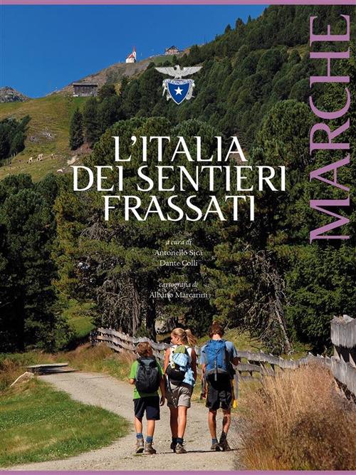 L' Italia dei sentieri Frassati. Marche - Dante Colli,Antonello Sica - ebook