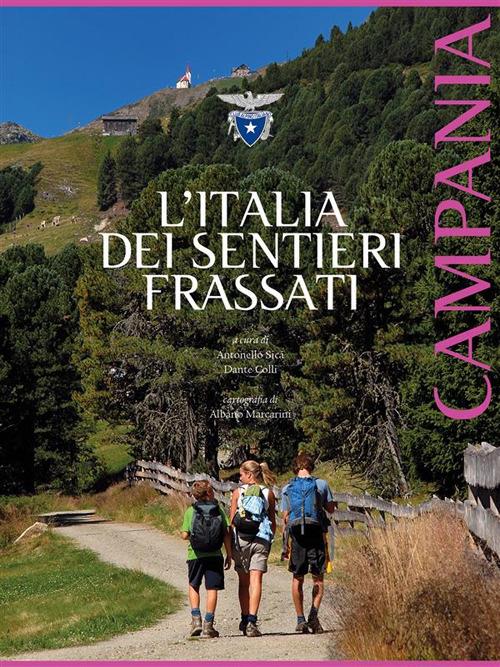 L' Italia dei sentieri Frassati. Campania - Dante Colli,Antonello Sica - ebook