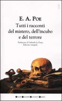 Tutti i racconti del mistero, dell'incubo e del terrore - Edgar Allan Poe - copertina