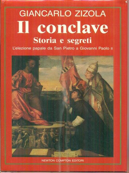 Il conclave. Storia e segreti. L'elezione papale da s. Pietro a Giovanni Paolo II - Giancarlo Zizola - 2