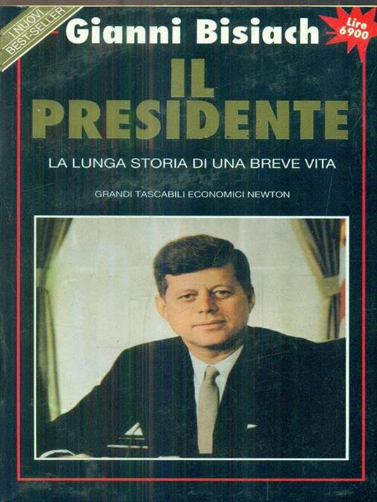 Il Presidente. La lunga storia di una breve vita - Gianni Bisiach - 2