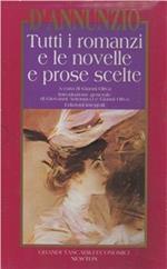 Tutti i romanzi e le novelle e prose scelte