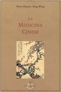 La medicina cinese - Pierre Huard,Ming Wong - copertina