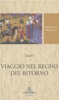 Viaggio nel regno del ritorno - Sana'i  - copertina