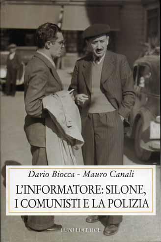 L' informatore: Silone, i comunisti e la polizia - Dario Biocca,Mauro Canali - copertina