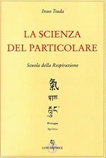 La scienza del particolare