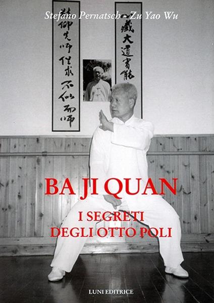 Ba ji quan. I segreti degli otto poli - Stefano Pernatsch,Zu Y. Wu - copertina