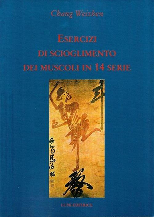 Esercizi di scioglimento dei muscoli in 14 serie - Weizhen Chang - copertina