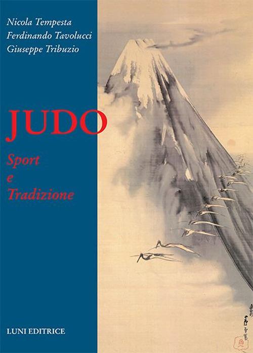 Judo. Sport e tradizione - N. Tempesta,F. Tavolucci,G. Tribuzio - copertina