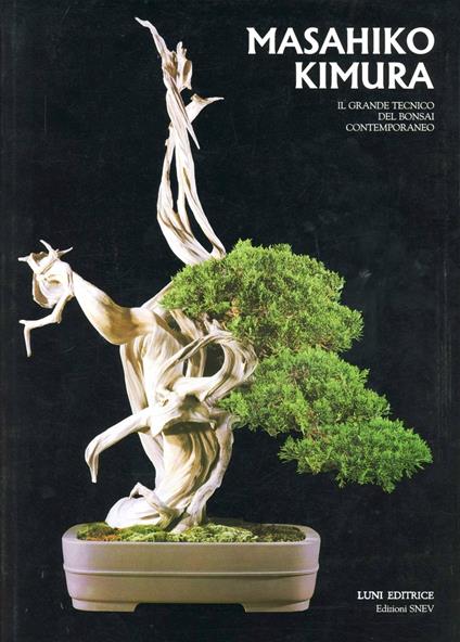 Masahiko Kimura. Il grande tecnico del bonsai - Masahiko Kimura - copertina