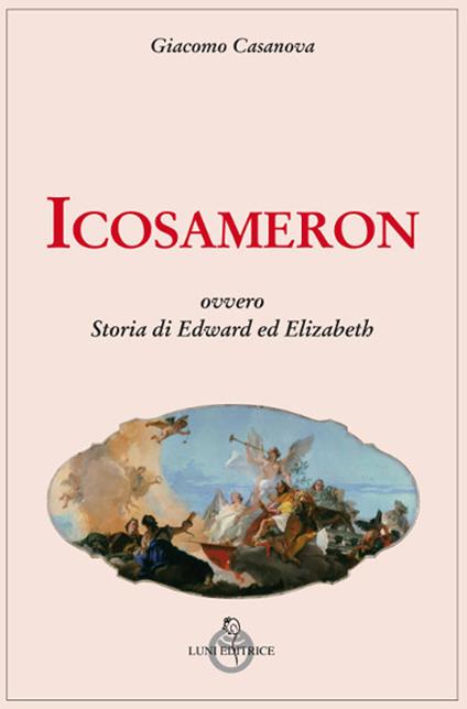 Icosameron ovvero Storia di Edward ed Elizabeth - Giacomo Casanova - copertina