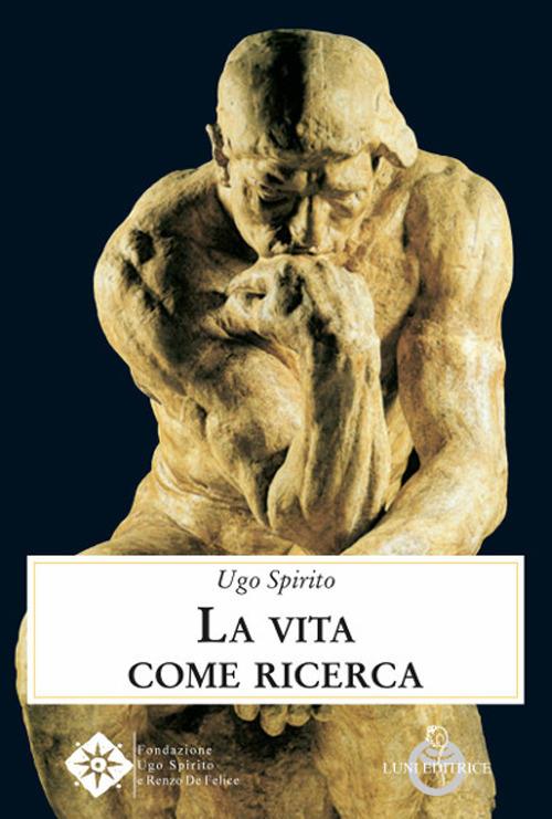 La vita come ricerca - Ugo Spirito - copertina