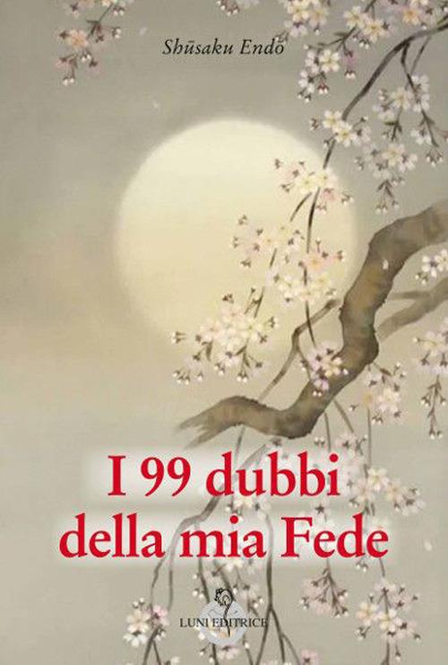 I 99 dubbi della mia fede - Shusaku Endo - copertina