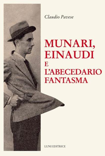 Munari, Einaudi e l'abecedario fantasma - Claudio Pavese - copertina