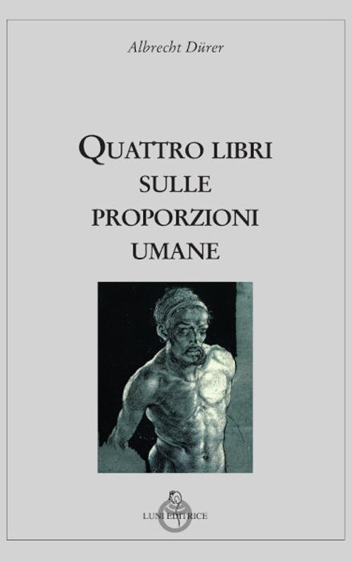 Quattro libri sulle proporzioni umane - Albrecht Dürer - copertina